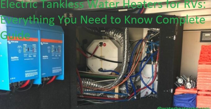 Electric Tankless Water Heaters for RVs: Everything You Need to Know Complete Guide