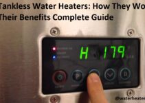 Gas Tankless Water Heaters: How They Work and Their Benefits Complete Guide
